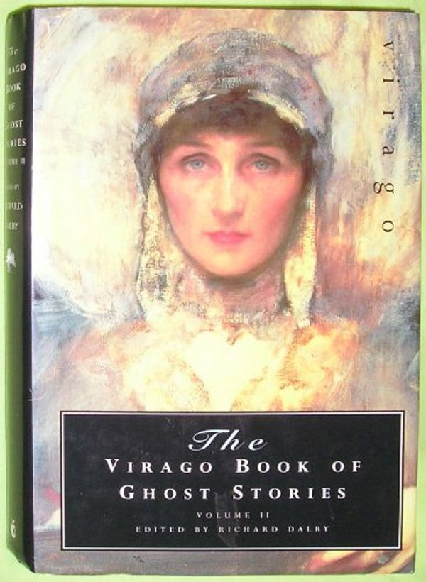 Cover Art for 9781853814549, The Virago Book of Ghost Stories: v.2 by Richard Dalby