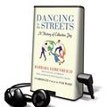 Cover Art for 9781433296284, Dancing in the Streets by Barbara Ehrenreich