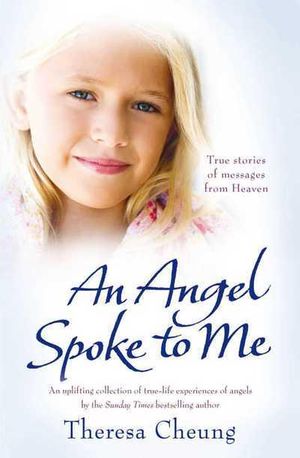 Cover Art for 9781849830126, An Angel Spoke to Me by Theresa Francis-Cheung