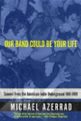 Cover Art for 9780316247191, Our Band Could Be Your Life by Michael Azerrad