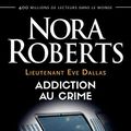Cover Art for 9782290224984, Addiction au crime (Lieutenant Eve Dallas (31)) by Nora Roberts