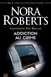 Cover Art for 9782290224984, Addiction au crime (Lieutenant Eve Dallas (31)) by Nora Roberts