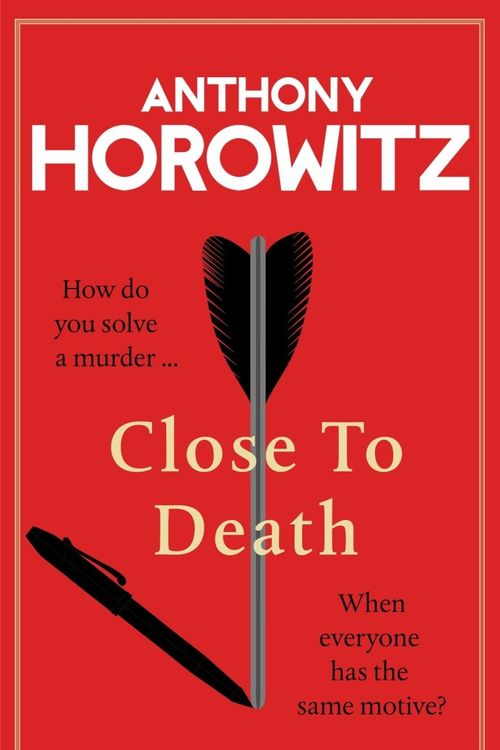 Cover Art for 9781529904246, Close to Death: How do you solve a murder … when everyone has the same motive? by Anthony Horowitz