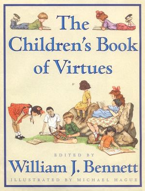 Cover Art for 9780684813530, The Children's Book of Virtues by Bennett