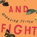 Cover Art for 9780374268121, Stay and Fight by Madeline Ffitch