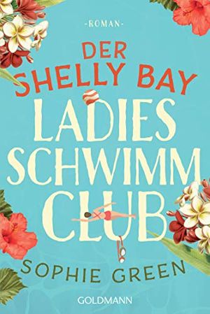Cover Art for B07ZTGRNLQ, Der Shelly Bay Ladies Schwimmclub: Roman (German Edition) by Sophie Green