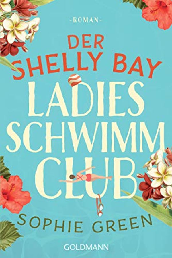 Cover Art for B07ZTGRNLQ, Der Shelly Bay Ladies Schwimmclub: Roman (German Edition) by Sophie Green
