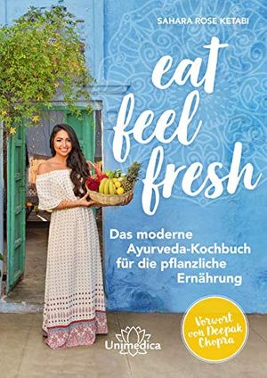 Cover Art for 9783962571412, Eat Feel Fresh: Das moderne Ayurveda- Kochbuch für die pflanzliche Ernährung by Sahara Rose Ketabi