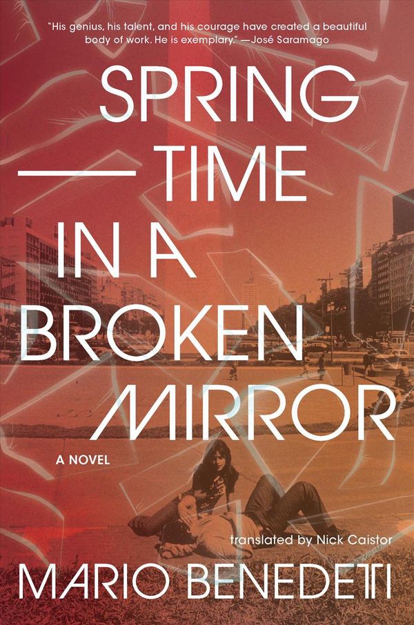 Cover Art for 9781620974902, Springtime in a Broken Mirror by Mario Benedetti