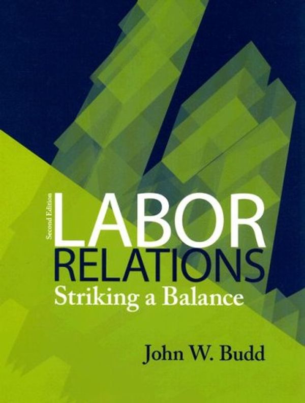 Cover Art for 9780073404899, Labor Relations by John W. Budd