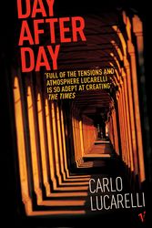 Cover Art for 9780099464389, Day After Day by Carlo Lucarelli