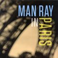 Cover Art for 9781854379955, Man Ray in Paris by Erin C. Garcia
