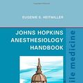 Cover Art for 9781416059165, Johns Hopkins Anesthesiology Handbook by Eugenie S. Heitmiller