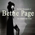 Cover Art for 9780985480745, The Early Photographs of Bettie Page by Jack Faragasso