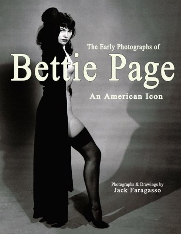 Cover Art for 9780985480745, The Early Photographs of Bettie Page by Jack Faragasso