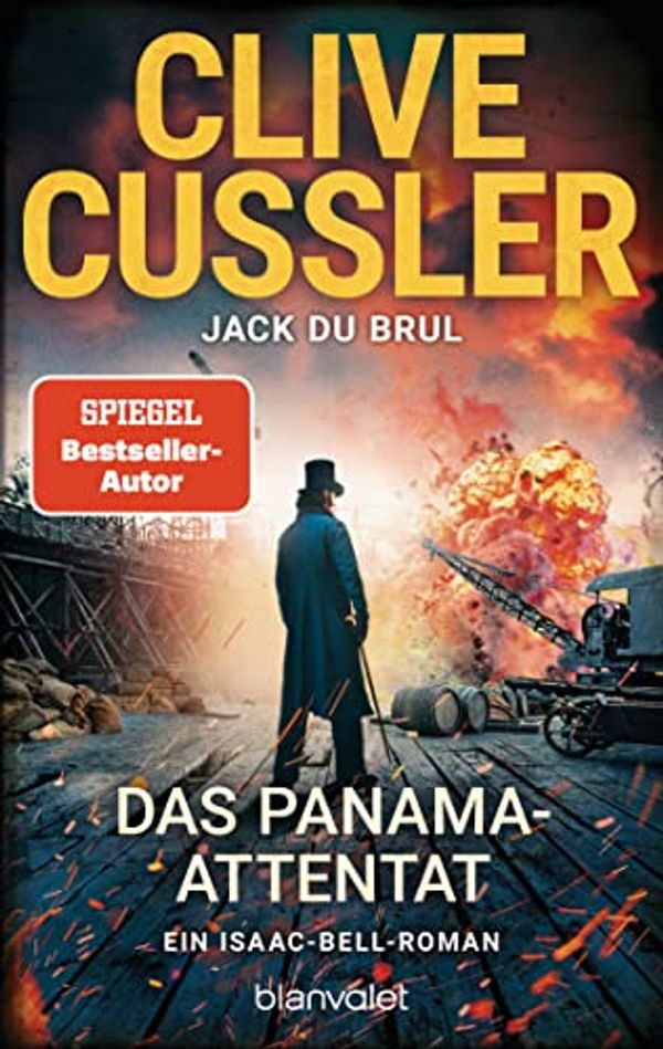 Cover Art for B09KPT1T8N, Das Panama-Attentat: Ein Isaac-Bell-Roman (Die Isaac-Bell-Abenteuer 12) (German Edition) by Cussler, Clive, DuBrul, Jack