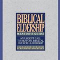 Cover Art for 9780936083124, Biblical Eldership Mentor's Guide by Alexander Strauch