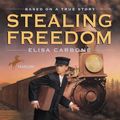 Cover Art for 9780440417071, Stealing Freedom by Elisa Carbone
