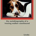 Cover Art for 9781450280006, The Autobiography of a Treeing Walker Coonhound: Emma by Linda Gannon