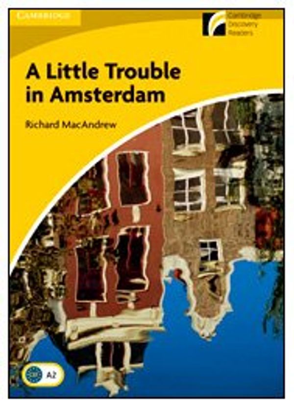 Cover Art for 9788483235188, A Little Trouble in Amsterdam Level 2 Elementary/Lower-intermediate American English: Level 2 by Richard MacAndrew
