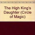 Cover Art for 9780816718375, The High King's Daughter by Debra Doyle, James D. MacDonald, Judith Mitchell