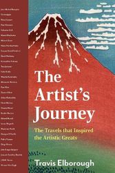 Cover Art for 9780711268692, The Artist's Journey: The travels that inspired the artistic greats (Journeys of Note, 2) by Travis Elborough