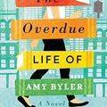 Cover Art for B07GVK5HW8, The Overdue Life of Amy Byler by Kelly Harms