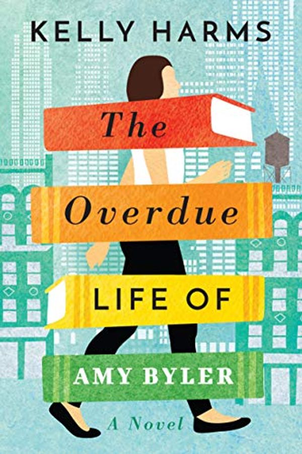 Cover Art for B07GVK5HW8, The Overdue Life of Amy Byler by Kelly Harms