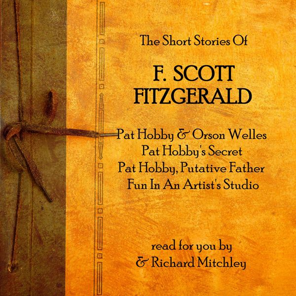 Cover Art for B004EVV5KU, F Scott Fitzgerald: The Pat Hobby Stories (Unabridged) by Unknown