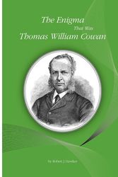 Cover Art for 9781904846758, The Enigma That Was Thomas William Cowan by Robert J Hawker