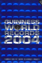 Cover Art for 9780851121802, Guinness World Records 2004 (Guinness) by Claire Folkard