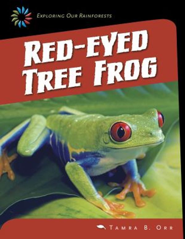 Cover Art for 9781631889783, Red-Eyed Tree Frog (21st Century Skills Library: Exploring Our Rainforests) by Unknown