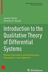 Cover Art for 9783034806565, Introduction to the Qualitative Theory of Differential Systems: Planar, Symmetric and Continuous Piecewise Linear Systems by Jaume Llibre, Antonio E. Teruel