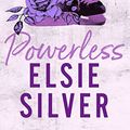 Cover Art for B0BRPYL1TZ, Powerless by Elsie Silver