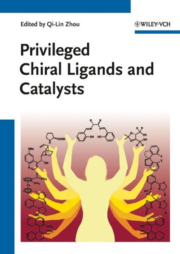 Cover Art for 9783527327041, Privileged Chiral Ligands and Catalysts by Qi-Lin Zhou