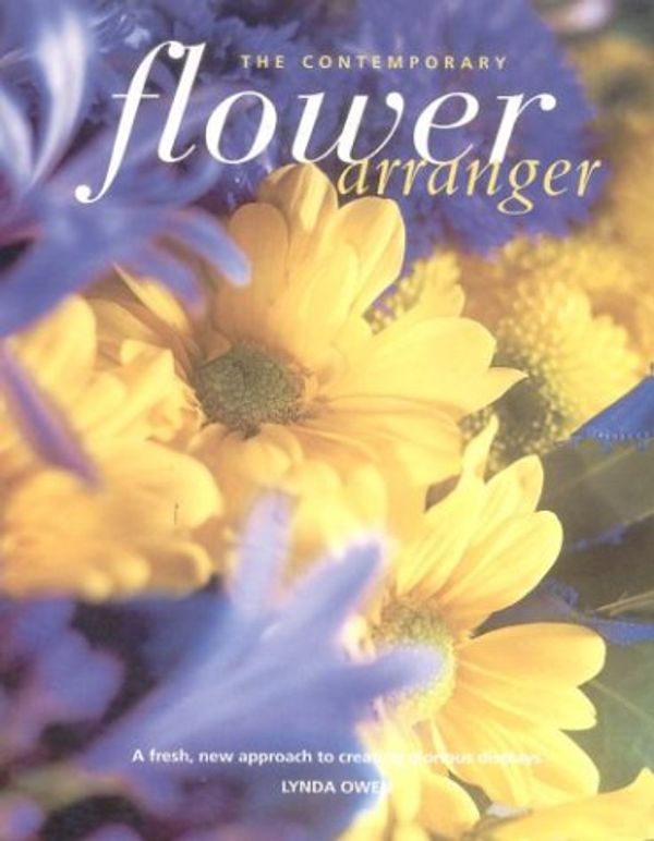 Cover Art for 9780785813019, Contemporary Flower Arranger by Lynda Owen