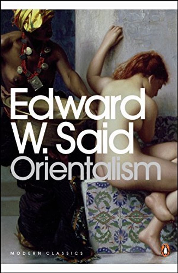 Cover Art for B009OH3Q1U, Orientalism (Modern Classics (Penguin)) 25th (twenty-fifth) Anniversary edition by Said, Edward W. published by Penguin Books, Limited (UK) (2007) [Paperback] by aa