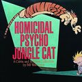 Cover Art for 9780836217698, Homicidal Psycho Jungle Cat by Bill Watterson