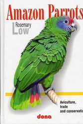 Cover Art for 9780953133741, Amazon Parrots: Aviculture, Trade and Conservation by Rosemary Low