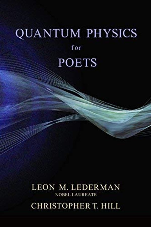 Cover Art for B01K16M97E, Quantum Physics for Poets by Leon M. Lederman Christopher T. Hill (2010-09-11) by Leon M. Lederman Christopher T. Hill