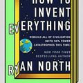 Cover Art for 9780753552537, How to Invent Everything by Ryan North