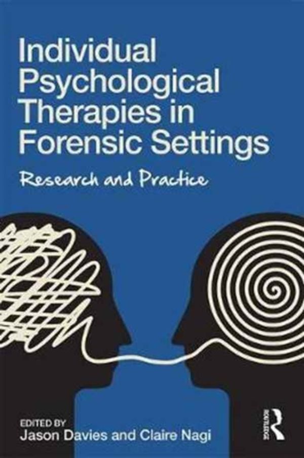 Cover Art for 9781138955721, Individual Psychological Therapies in Forensic SettingsResearch and Practice by 