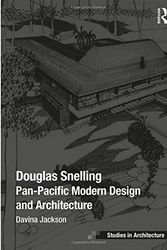 Cover Art for 9781472459886, Douglas Snelling: Pan-Pacific Modern Design and Architecture by Davina Jackson