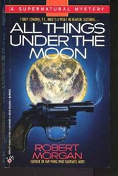 Cover Art for 9780425143025, All Things Under Moon by Robert Morgan