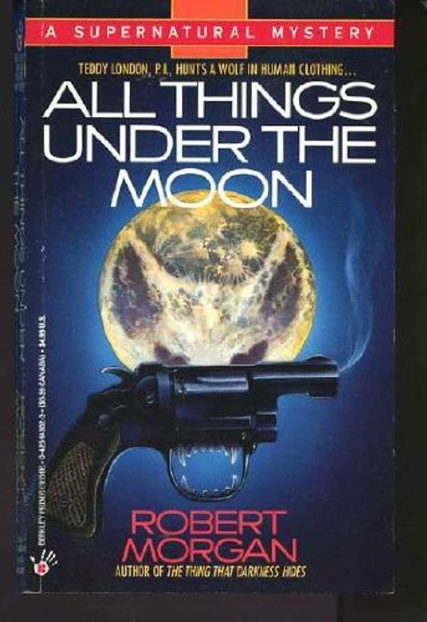 Cover Art for 9780425143025, All Things Under Moon by Robert Morgan