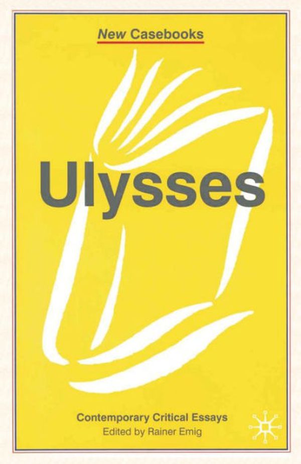 Cover Art for 9780333546055, "Ulysses" (New Casebooks) by Rainer Emig