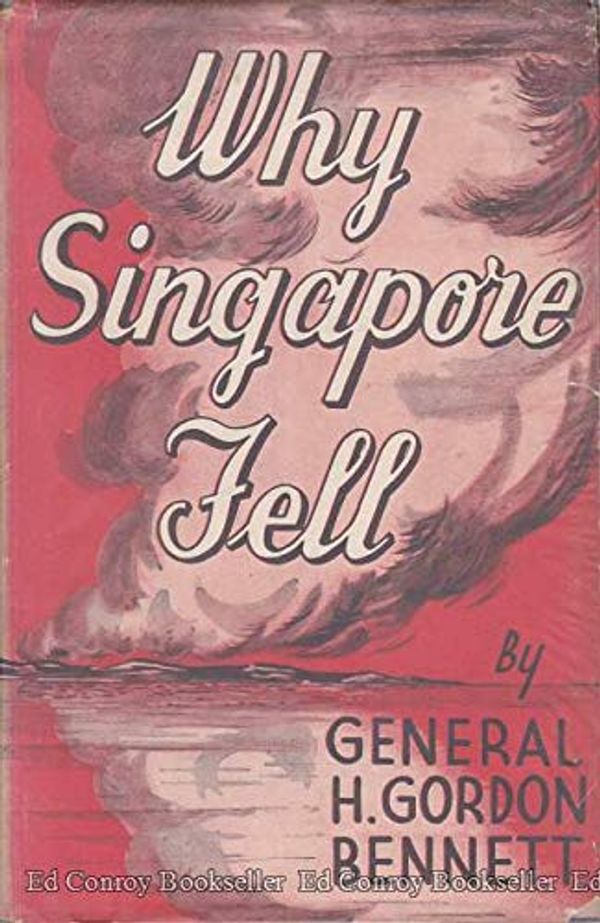 Cover Art for B0007J30NS, Why Singapore fell by Henry Gordon Bennett