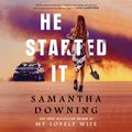 Cover Art for 9780593214558, He Started It by Samantha Downing