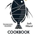 Cover Art for B07WGP8KRF, The Whole Fish Cookbook by Josh Niland