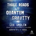 Cover Art for B07HKP5KQB, Three Roads to Quantum Gravity by Lee Smolin